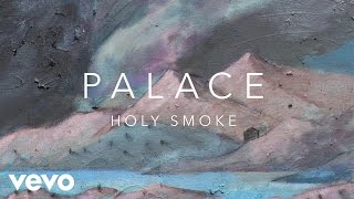 Palace  Holy Smoke Official Audio [upl. by Capwell]