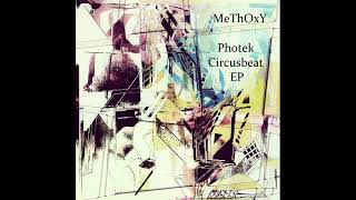 MeThOxY  Photek Circusbeat EP [upl. by Neila]