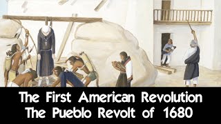 The First American Revolution  The Pueblo Revolt of 1680 [upl. by Yasmin]