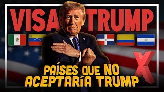 9 países LATINOS que TRUMP NO QUIERE en Estados Unidos [upl. by Yecal1]