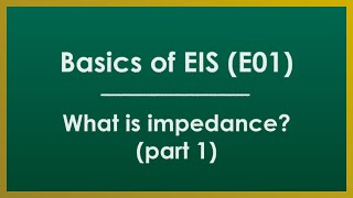 What is impedance part 1  Basics of EIS E01  Electrochemical Impedance Spectroscopy [upl. by Bendicty]