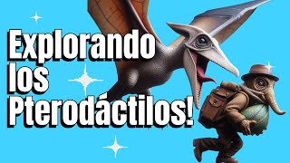 Explorando los Pterodáctilos [upl. by Nirok]