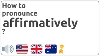 How to pronounce affirmatively in english [upl. by Lyssa]