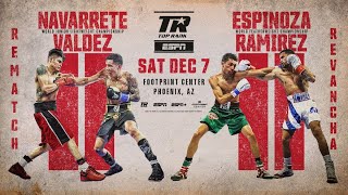 Rematch Revancha Emmanuel Navarrete vs Oscar Valdez II amp Rafael Espinoza vs Robeisy Ramirez [upl. by Eneleahcim]