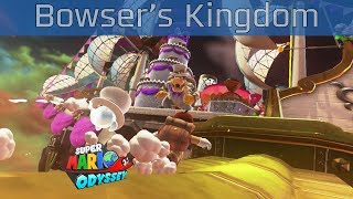 Super Mario Odyssey  Bowsers Kingdom Walkthrough HD 1080P60FPS [upl. by Tawnya]