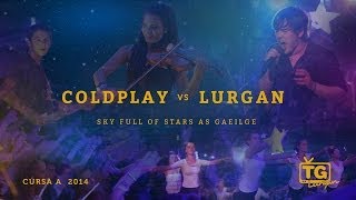 Coldplay Vs Lurgan quotSky Full of Starsquot as Gaeilge [upl. by Caldeira]