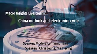 Macro Insights Livestream China outlook and electronics cycle [upl. by Semaj555]