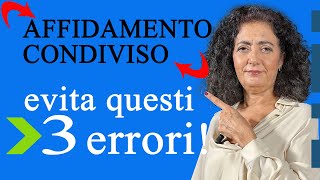 Affidamento condiviso 3 errori comuni da evitare [upl. by Suravaj673]