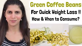 Green coffee Beans for Weight loss  Best time to consume  How to consume  Benefits amp Side Effects [upl. by Anamuj]