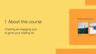 Creating a typeform quiz to grow your mailing list  E01 – About this course [upl. by Biddle]