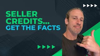 Seller Creditsget the facts [upl. by Glaudia312]