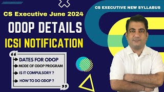 ICSI Update  CS Executive June 24 ODOP Details  One Day Orientation Program CS Executive June 2024 [upl. by Braswell]