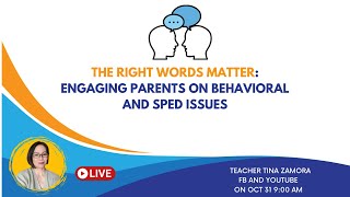 The RIGHT words matter ENGAGING Parents on Behavioral and SPED Issues [upl. by Damalis]