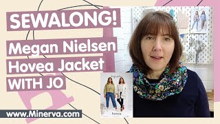 Minerva SewAlong  Megan Nielsen Hovea Jacket [upl. by Zelten]