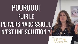 POURQUOI FUIR LE PERVERS NARCISSIQUE NEST PAS LA SOLUTION [upl. by Domini217]