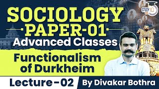 Functionalism of Durkheim  Sociology Advanced Classes Paper  1  Lecture  2  StudyIQ IAS [upl. by Akinuahs768]