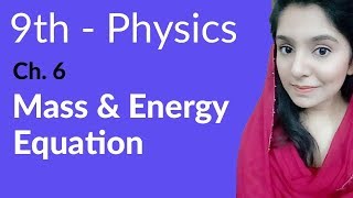 Matric part 1 Physics ch 6 Mass amp Energy Equation  ch 6 Work and Energy  9th Class Physics [upl. by Heurlin453]