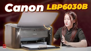 REVIEW Máy in Canon LBP6030B  In NHANH Gọn nhẹ Dễ sử dụng  Máy in văn phòng giá rẻ [upl. by Laughry167]