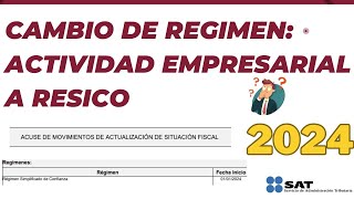 Cambio de Régimen Fiscal Actividad Empresarial a RESICO SAT 2024 [upl. by Aivital]