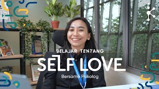 Belajar Mencintai Diri Sendiri Bersama Psikolog  Belajar Tentang EP 1 Self Love  Kognisiid [upl. by Hertzog]