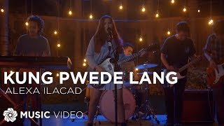 Kung Pwede Lang  Alexa Ilacad Music Video [upl. by Lamar]