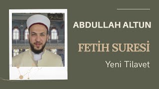 Fetih Suresi سورة الفتح  Abdullah Altun [upl. by Pepin]