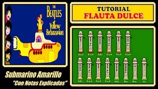 Beatles  Submarino Amarillo en Flauta Dulce quotCon Notas Explicadasquot [upl. by Blakely]