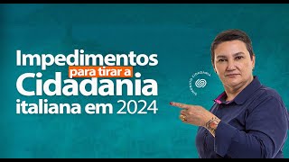 Impedimentos Para Tirar a Cidadania Italiana em 2024 [upl. by Gschu]