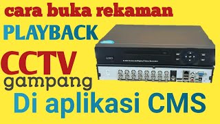 CARA PLAYBACK REKAMAN CCTV XMEYE DIAPLIKASI CMS [upl. by Beeson372]