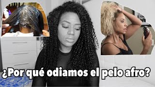 ¿POR QUÉ ODIAMOS EL PELO AFRO [upl. by Laerol329]