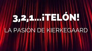 La pasión de Kierkegaard  3 21¡TELÓN  DéjateTV [upl. by Ainekahs]