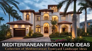 Inviting Mediterranean Vibes Stunning Collection of Mediterranean Frontyard Landscape Ideas [upl. by Justis42]