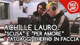 Achille LAuro quotI tatuaggi che ho in facciaquot [upl. by Ysle]