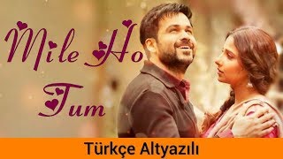 Mile Ho Tum  Türkçe Alt Yazılı  Neha Kakkar amp Tony Kakkar [upl. by Erdne]