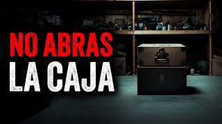 NO ABRAS LA CAJA  Creepypasta [upl. by Saudra]