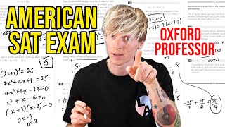 Oxford University Mathematician takes American SAT Exam [upl. by Edgard602]