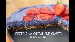 PRZEPIS NA SUPER SMACZNE WEGAŃSKIE CIASTO BEZ CUKRU Surowa dieta [upl. by Oconnor]