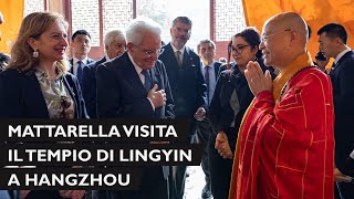 Il Presidente Mattarella visita il Tempio di Lingyin [upl. by Akema789]