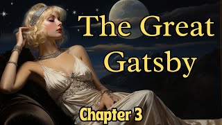 The Great Gatsby  Chapter 3  Full Audiobook [upl. by Aleira]