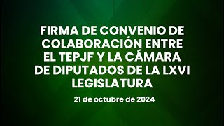 🔴Firma de Convenio de Colaboración entre el TEPJF y la Cámara de Diputados de la LXVILegislatura [upl. by Thebazile]