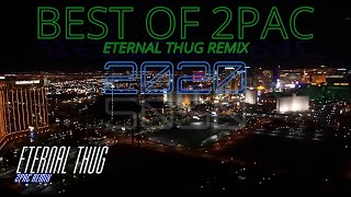 2Pac  2020 Eternal Thug Mash Up NEW YEAR MASH UP [upl. by Sethi729]