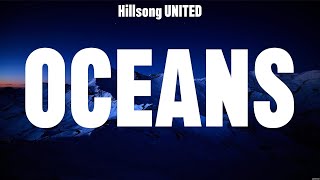 Hillsong UNITED  Oceans Lyrics Phil Wickham Lauren Daigle Chris Tomlin [upl. by Livingstone]