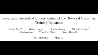 Towards a Theoretical Understanding of the Reversal Curse via Training Dynamics [upl. by Ivanah549]