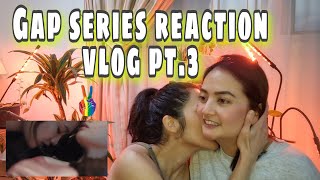 GAP SERIES REACTION VLOG PT 3  LGBTQ PH [upl. by Adham]