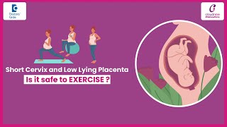 Is it safe to exercise in Short cervix and Low Lying Placenta  Dr Anjali Taneja  Doctors Circle [upl. by Edgerton]