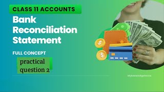 Bank Reconciliation Statement  Practical question  Class 11 Part 2 [upl. by Ellenwahs229]