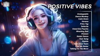 Positive vibes 🍉Best tiktok songs for a positive day 🍀 [upl. by Tnilc220]