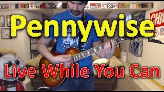 Pennywise  Live While You Can Guitar Tab  Cover [upl. by Heer397]