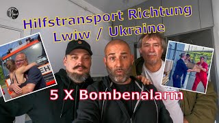 Hilfstransport Richtung Lwiw  Ukraine  5 X Bombenalarm [upl. by Chevy]