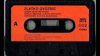 Zlatko Gvozdic Izgubljena nevinost 3 verzija [upl. by Ocirled]